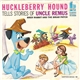 Huckleberry Hound - Uncle Remus Tells The Story Of Brer Rabbit And The Briar Patch
